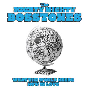 Cover Art: Mighty Mighty Bosstones What The World Needs Now Is Love